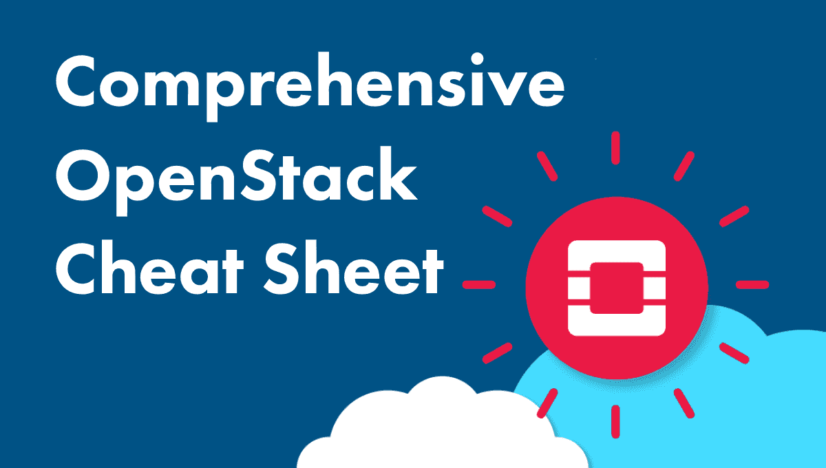 OpenStack cheat sheet OpenStack cheat sheet